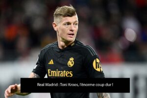 Real Madrid : Toni Kroos, l’énorme coup dur !